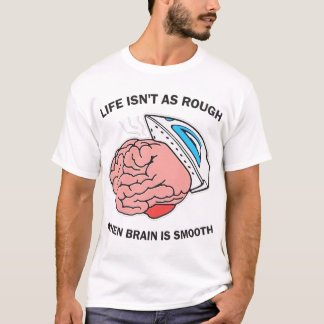 Das Leben ist nicht so reich, wenn das Gehirn glat T-Shirt