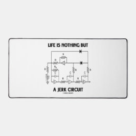 Das Leben ist nichts anderes als ein Jerk Circuit Schreibtischunterlage