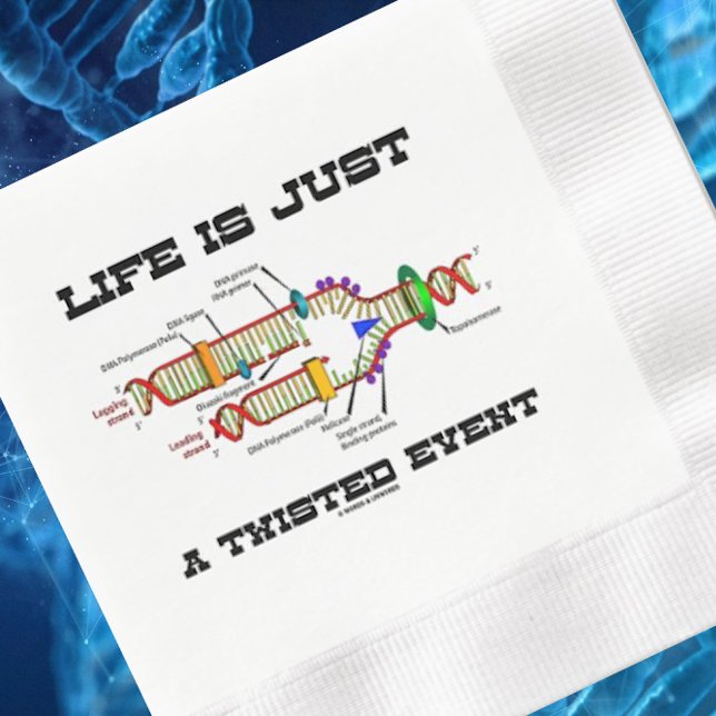Das Leben ist nur ein doppelter DNA-Replikations-S Serviette (Paper napkin featuring molecular biology humor saying "Life Is Just A Twisted Event")