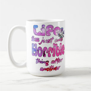 Das Leben ist nur eine furchtbare Sache nach dem a Kaffeetasse