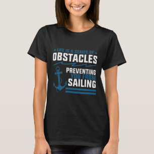 Das Leben ist nur eine Reihe von Hindernissen, die T-Shirt