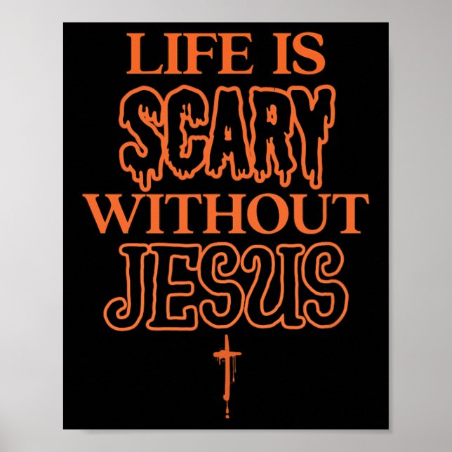 Das Leben ist ohne Jesus Christliches Halloween Be Poster (Vorne)