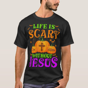 Das Leben ist ohne Jesus Christliches Halloween Be T-Shirt