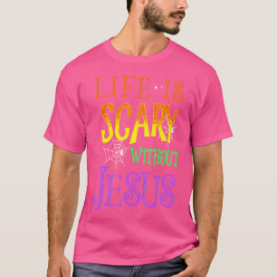 Das Leben ist ohne Jesus Halloween Beängstigend T-Shirt