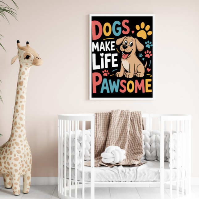 Das Leben ist pawsome mit Hunden Poster (Von Creator hochgeladen)