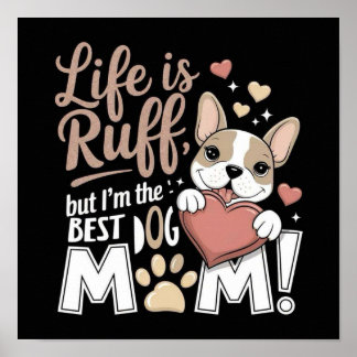 Das Leben ist Ruff, aber ich bin die BESTE MAMA! Poster