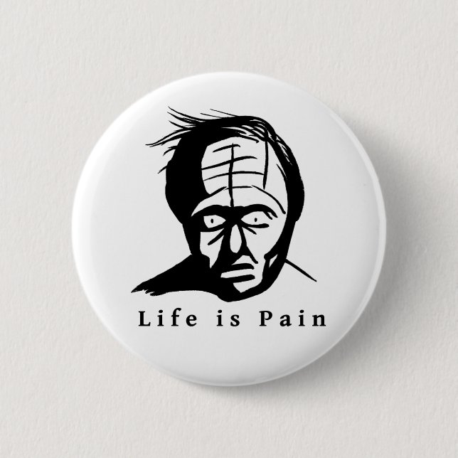 Das Leben ist schmerzhaft Button (Vorderseite)