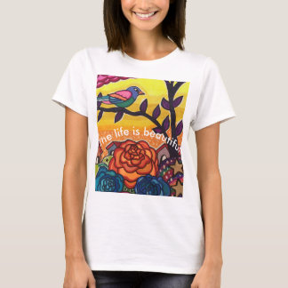 Das Leben ist schön T-Shirt