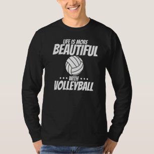Das Leben ist schöner mit Volleyball Player Coac T-Shirt