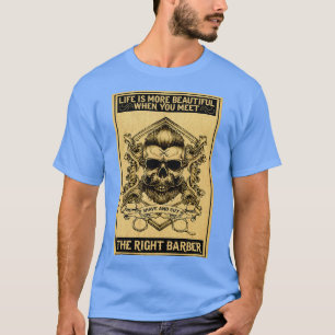 Das Leben ist schöner, wenn man die richtige Bar t T-Shirt