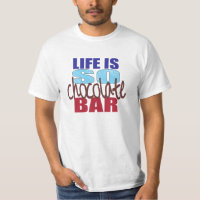 Das Leben ist SO Schokoladen-Bar-T-Shirt