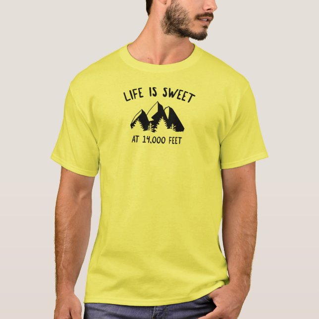Das Leben ist süß auf 3.000 Fuß T-Shirt (Vorderseite)