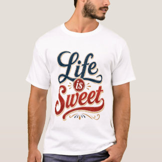 Das Leben ist süß T-Shirt