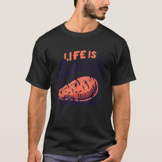 Das Leben ist süße Kartoffel T Shirt