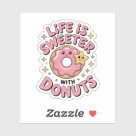 Das Leben ist süßer mit Donuts Aufkleber