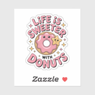Das Leben ist süßer mit Donuts Aufkleber