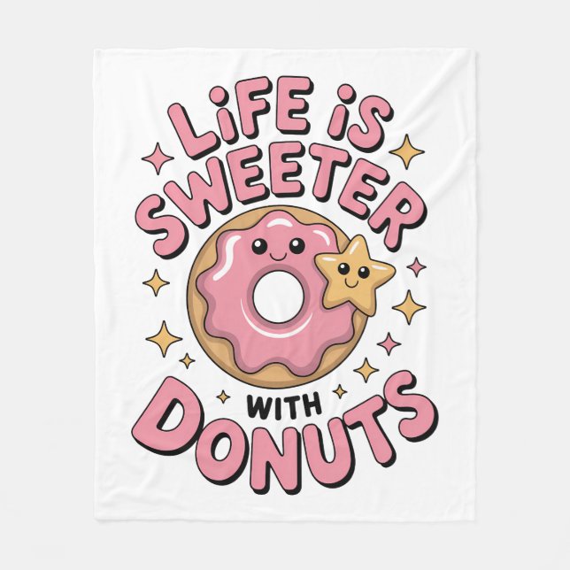 Das Leben ist süßer mit Donuts Fleecedecke (Vorderseite)