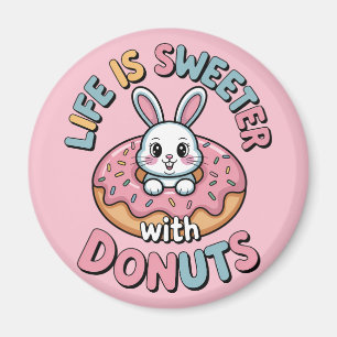 Das Leben ist süßer mit Donuts Magnet