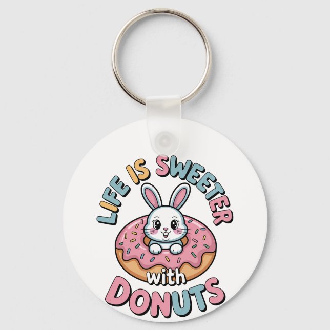 Das Leben ist süßer mit Donuts Schlüsselanhänger (Vorderseite)