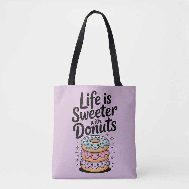 Das Leben ist süßer mit Donuts Tasche (Vorderseite)