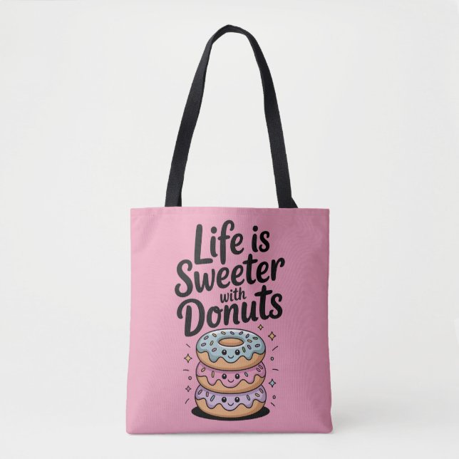 Das Leben ist süßer mit Donuts Tasche (Vorderseite)