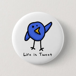 "Das Leben ist tweeten" Knopf Button