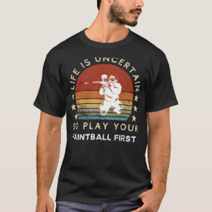 Das Leben ist ungewiss Play Paintball Erstes Funny T-Shirt