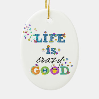 Das Leben ist verrücktes gutes Keramik Ornament