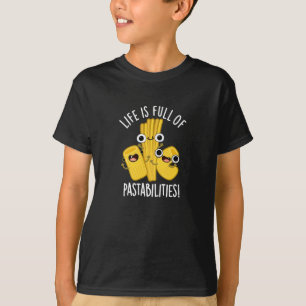 Das Leben ist voll von Pastfähigkeiten Funny Pun D T-Shirt