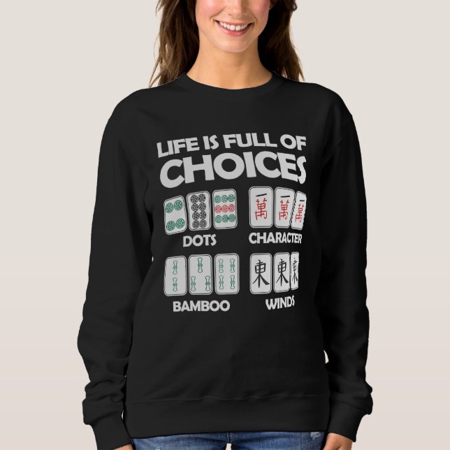 Das Leben ist voll von Wahlmöglichkeiten Mahjong B Sweatshirt (Vorderseite)