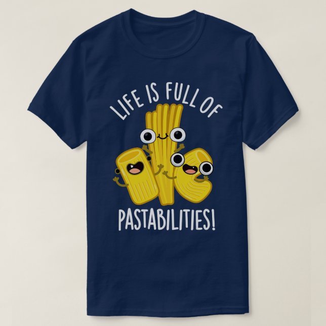 Das Leben ist voller Pastbarkeiten Funny Pasta Pub T-Shirt (Design vorne)