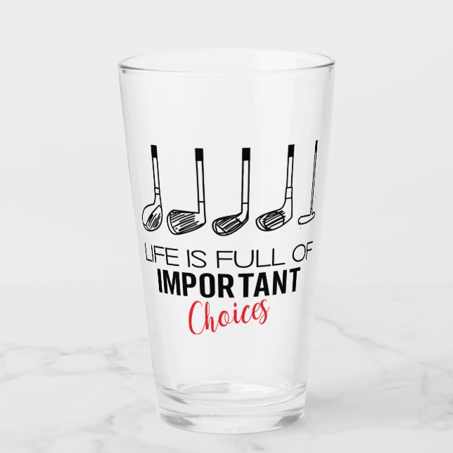 Das Leben ist voller wichtiger Entscheidungen Golf Glas (Vorderseite)