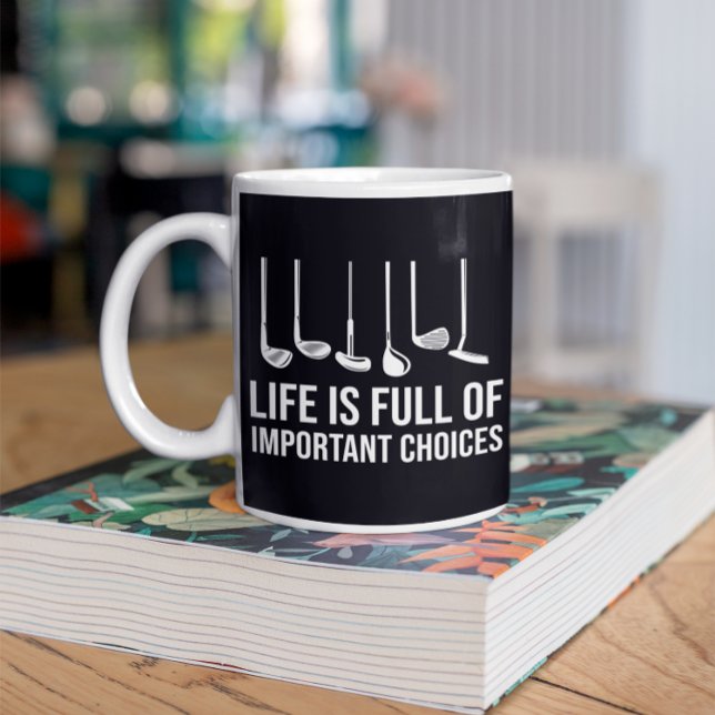 Das Leben ist voller wichtiger Entscheidungen Golf Kaffeetasse (Life is Full Of Important Choices Golf Christmas Coffee Mug)