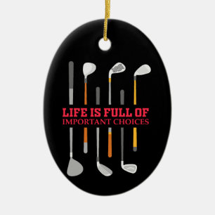 Das Leben ist voller wichtiger Entscheidungen Golf Keramik Ornament