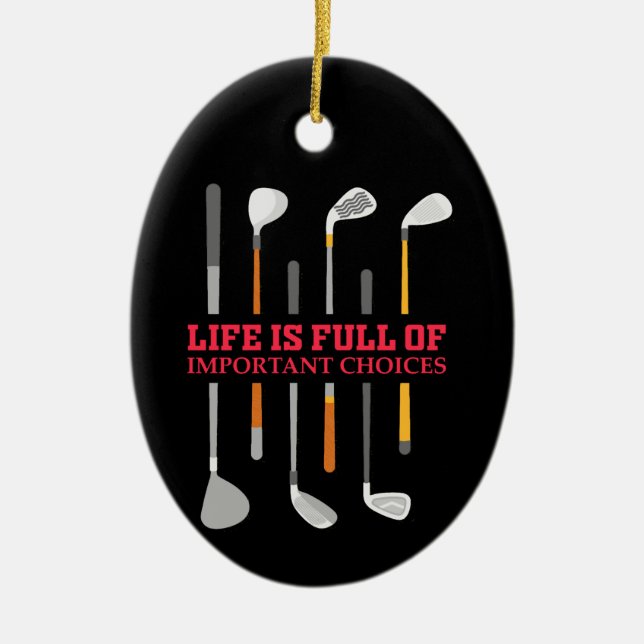 Das Leben ist voller wichtiger Entscheidungen Golf Keramik Ornament (Vorne)