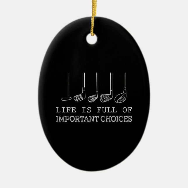 Das Leben ist voller wichtiger Entscheidungen Golf Keramik Ornament (Vorne)