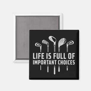 Das Leben ist voller wichtiger Entscheidungen Golf Magnet