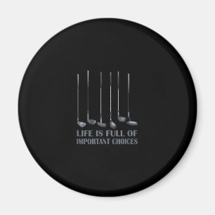 Das Leben ist voller wichtiger Entscheidungen Golf Magnet