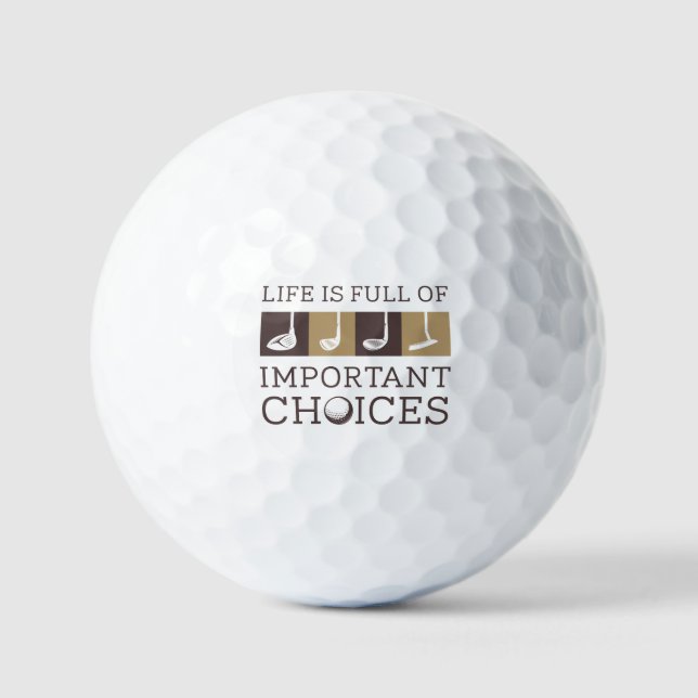 Das Leben ist voller wichtiger Entscheidungen Golfball (Vorderseite)