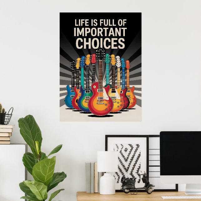 Das Leben ist voller wichtiger Entscheidungen Guit Poster (Heimbüro)