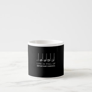 Das Leben ist voller wichtiger Möglichkeiten Golf Espressotasse