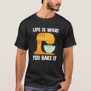 Das Leben ist, was man daraus macht Konditor Muffi T-Shirt