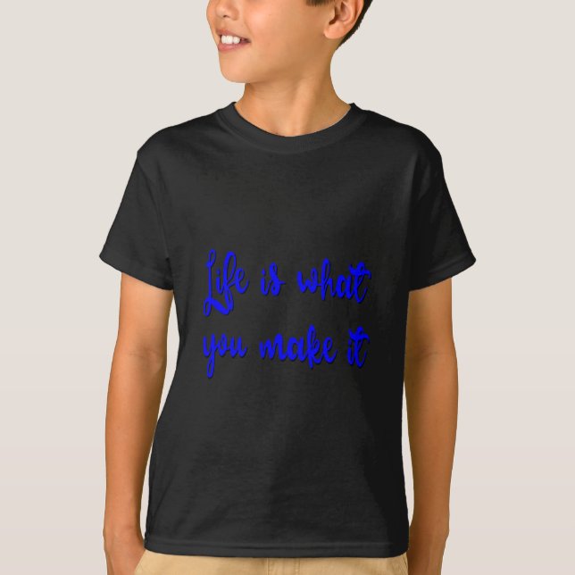 Das Leben ist, was man daraus Typografie macht T-Shirt (Vorderseite)
