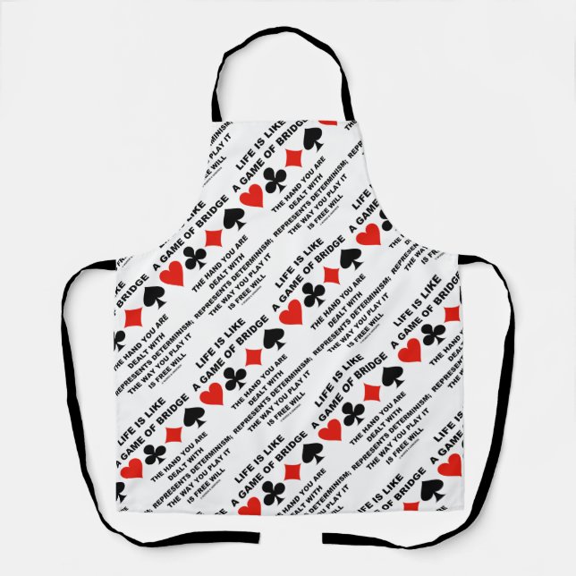 Das Leben ist wie das Spiel Bridge Determinismus f Schürze (Vorderseite)