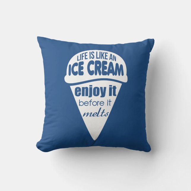 Das Leben ist wie ein Eiscreme-Sloganzitat Kissen (Vorderseite)