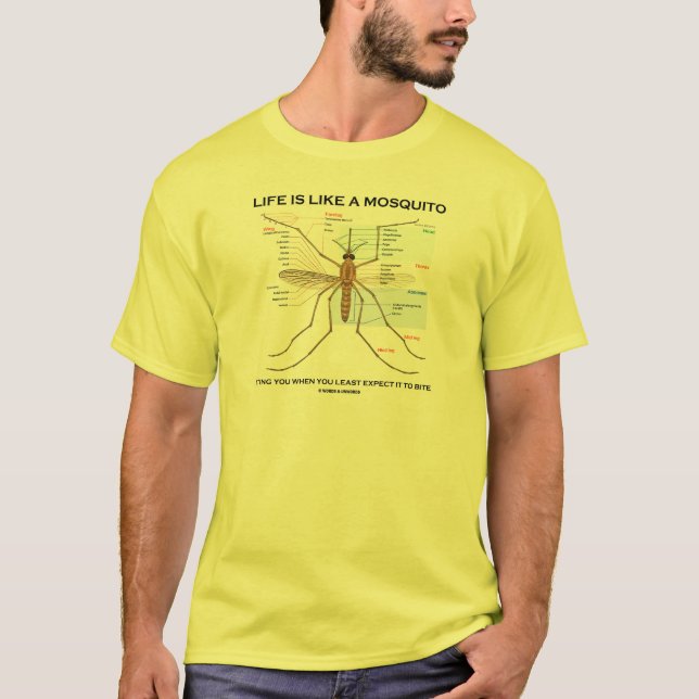 Das Leben ist wie ein Moskito, der Sie wenn Sie T-Shirt (Vorderseite)