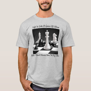 "Das Leben ist wie ein Schachspiel T-Shirt