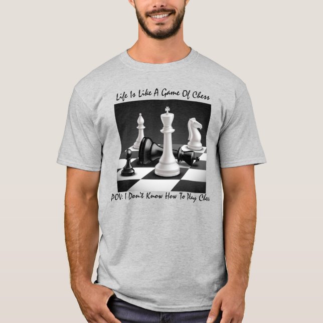 "Das Leben ist wie ein Schachspiel T-Shirt (Vorderseite)