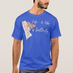 Das Leben ist wie ein Schmetterling 10 T-Shirt