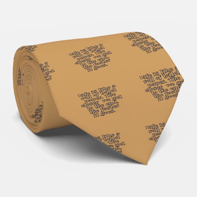Das Leben ist wie eine Rolle des Toilettenpapiers… Krawatte (Gerollt)
